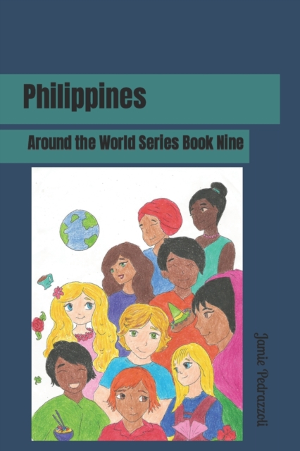 Philippines : Around the World Series Book Nine, Paperback / softback Book