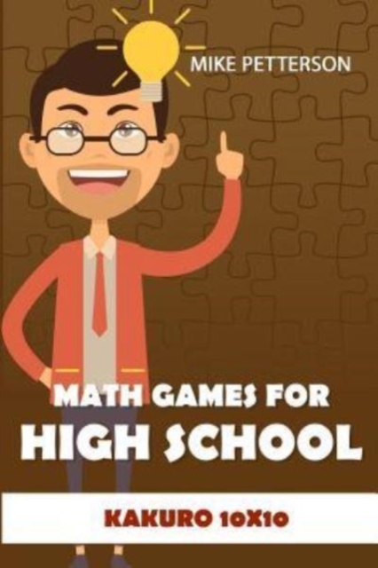 Math Games For High School : Kakuro 10x10, Paperback / softback Book