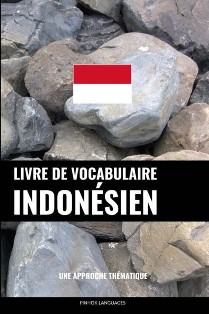 Livre de vocabulaire indonesien : Une approche thematique, Paperback / softback Book