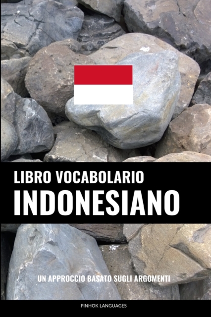 Libro Vocabolario Indonesiano : Un Approccio Basato sugli Argomenti, Paperback / softback Book