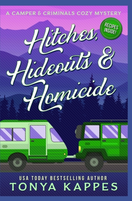 Hitches, Hideouts, & Homicides : A Camper and Criminals Cozy Mystery Series Book 7, Paperback / softback Book