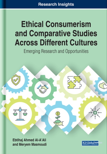 Ethical Consumerism and Comparative Studies Across Different Cultures : Emerging Research and Opportunities, Hardback Book