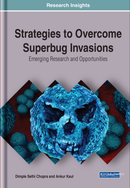 Strategies to Overcome Superbug Invasions : Emerging Research and Opportunities, Hardback Book
