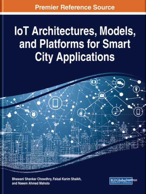 IoT Architectures, Models, and Platforms for Smart City Applications, Hardback Book
