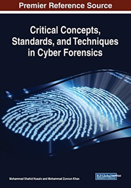 Critical Concepts, Standards, and Techniques in Cyber Forensics, Paperback / softback Book