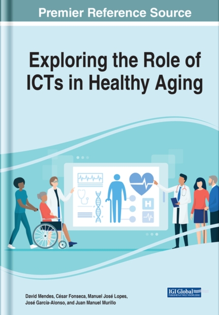 Exploring the Role of ICTs in Healthy Aging, Hardback Book