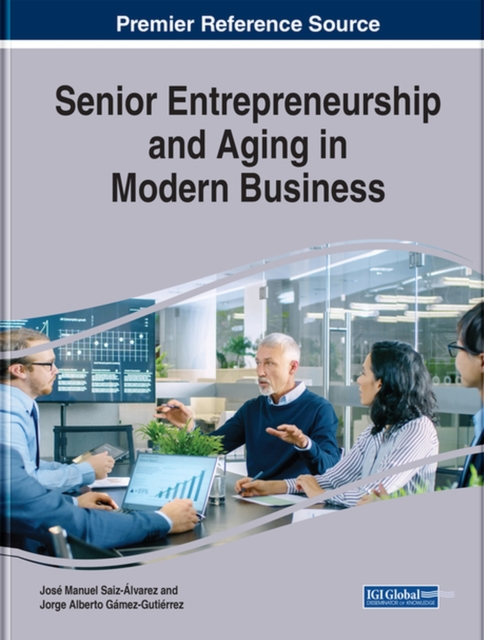 Senior Entrepreneurship and Aging in Modern Business, Hardback Book