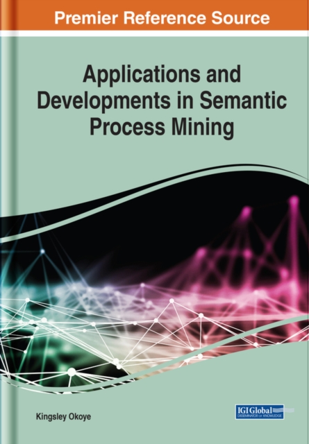 Applications and Developments in Semantic Process Mining, EPUB eBook