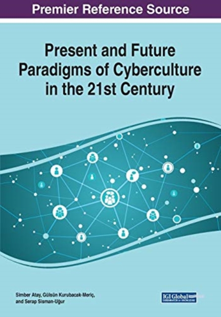Present and Future Paradigms of Cyberculture in the 21st Century, Paperback / softback Book