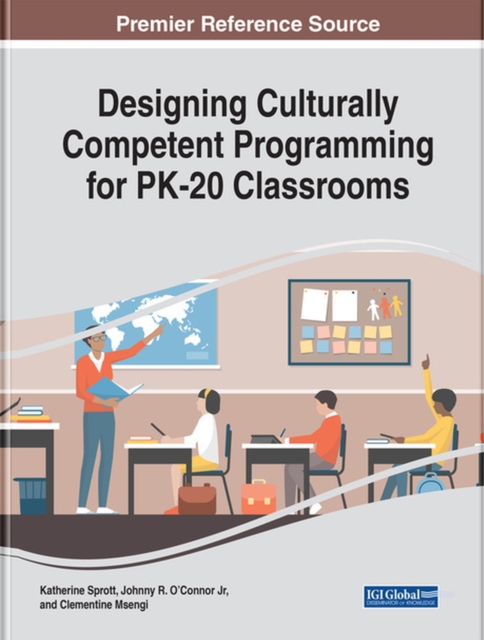 Designing Culturally Competent Programming for PK-20 Classrooms, Hardback Book