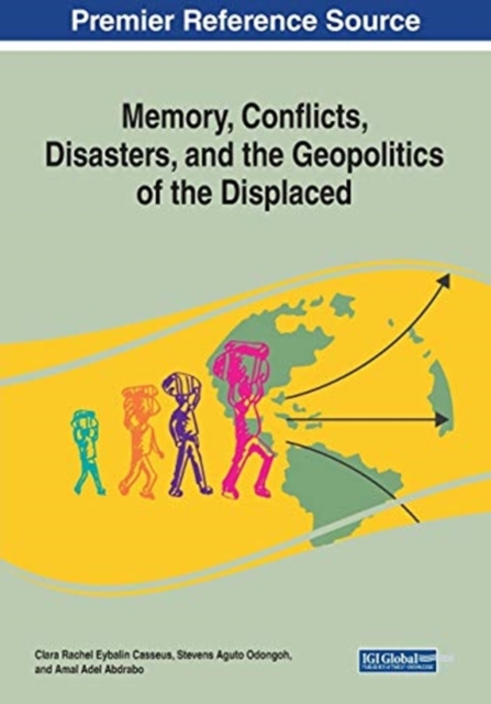 Memory, Conflicts, Disasters, and the Geopolitics of the Displaced, Paperback / softback Book