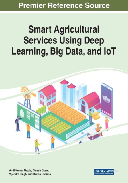 Smart Agricultural Services Using Deep Learning, Big Data, and IoT, Paperback / softback Book