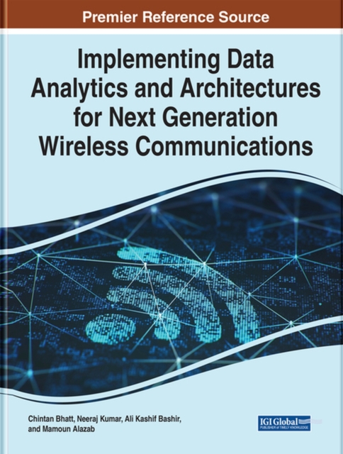 Implementing Data Analytics and Architectures for Next Generation Wireless Communications, Hardback Book