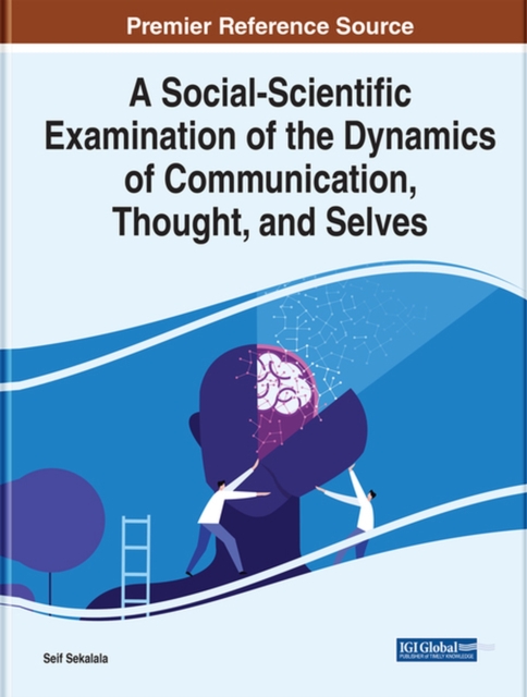 A Social-Scientific Examination of the Dynamics of Communication, Thought, And Selves, Hardback Book