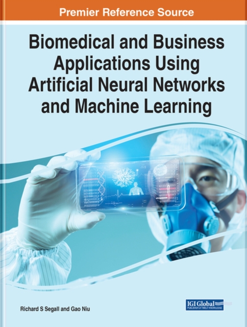 Biomedical and Business Applications Using Artificial Neural Networks and Machine Learning, Hardback Book