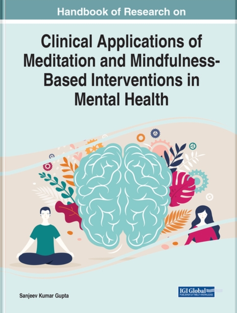 Handbook of Research on Clinical Applications of Meditation and Mindfulness-Based Interventions in Mental Health, Hardback Book