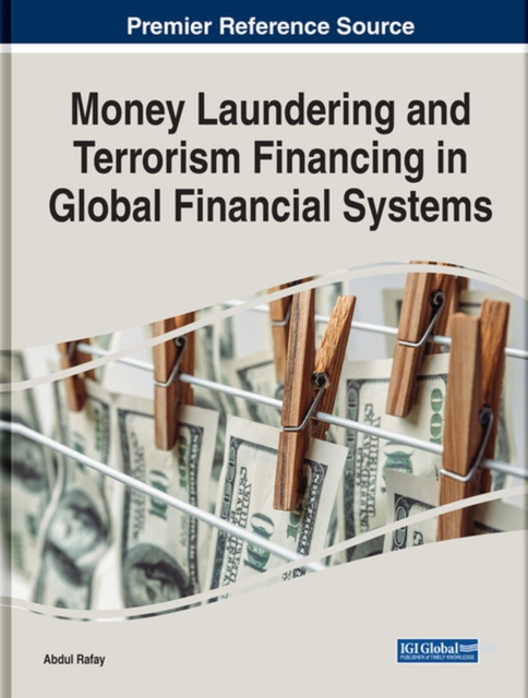 Money Laundering and Terrorism Financing in Global Financial Systems, Hardback Book