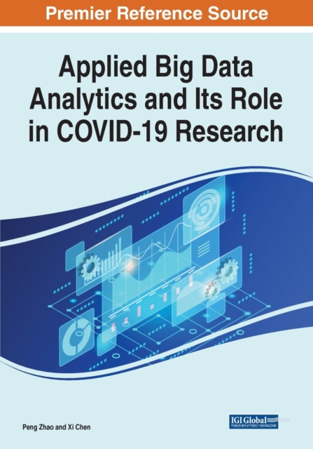 Applied Big Data Analytics and Its Role in COVID-19 Research, Paperback / softback Book