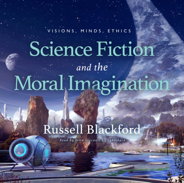 Science Fiction and the Moral Imagination, eAudiobook MP3 eaudioBook