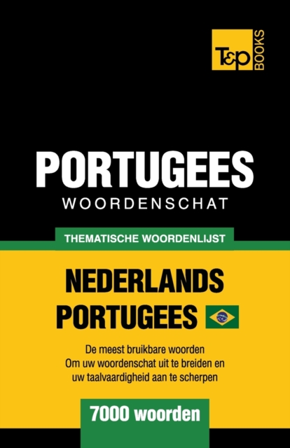 Thematische woordenschat Nederlands-Braziliaans Portugees - 7000 woorden, Paperback / softback Book
