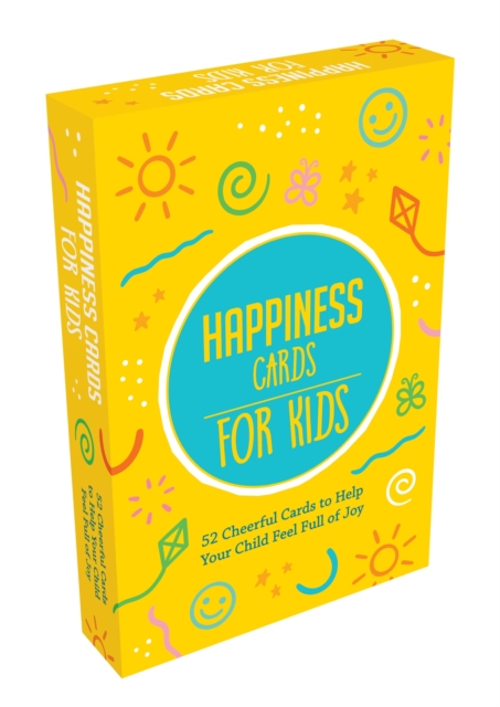 Happiness Cards for Kids : 52 Cheerful Cards to Help Your Child Feel Full of Joy, Cards Book