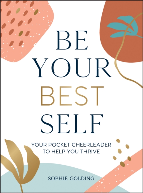 Be Your Best Self : Your Pocket Cheerleader to Help You Thrive, Hardback Book