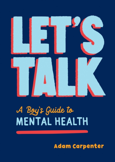 Let's Talk : A Boy's Guide to Mental Health, Paperback / softback Book