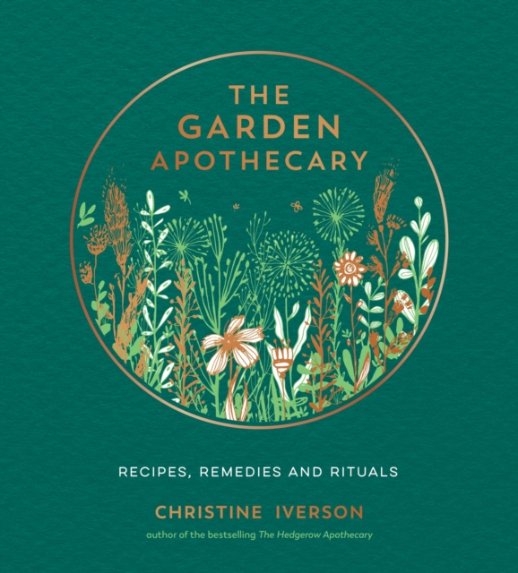 The Garden Apothecary : Recipes, Remedies and Rituals, EPUB eBook