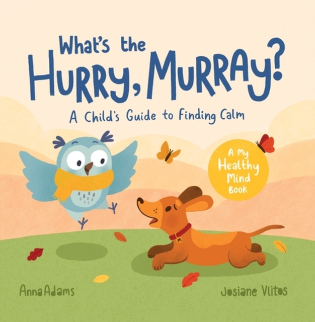 What's the Hurry, Murray? : A Child s Guide to Finding Calm, EPUB eBook