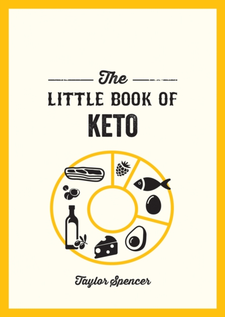 The Little Book of Keto : Recipes and Advice for Reaping the Rewards of a Low-Carb Diet, Paperback / softback Book