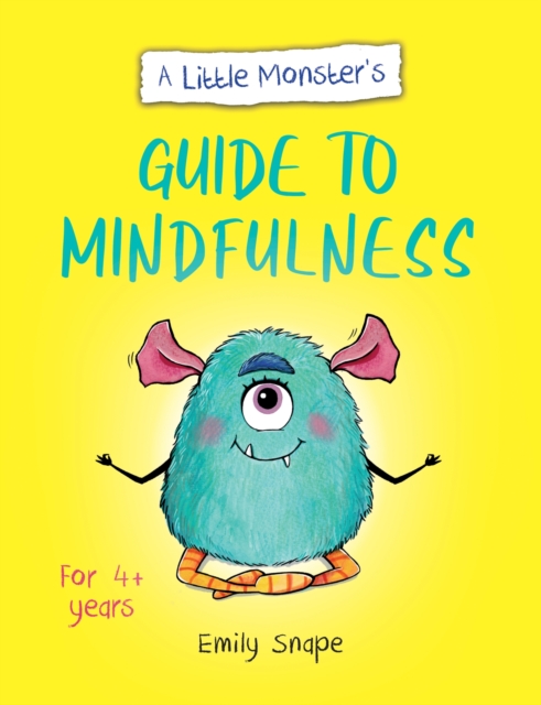 A Little Monster’s Guide to Mindfulness : A Child's Guide to Coping with Their Feelings, Paperback / softback Book