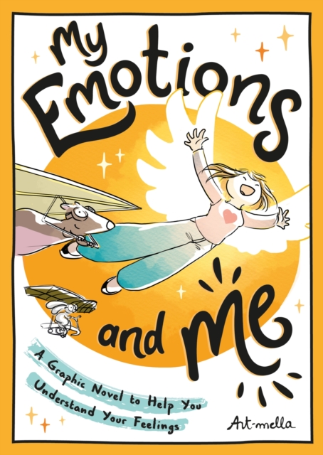 My Emotions and Me : A Graphic Novel to Help You Understand Your Feelings, Paperback / softback Book