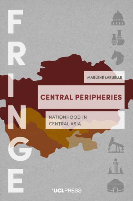 Central Peripheries : Nationhood in Central Asia, EPUB eBook