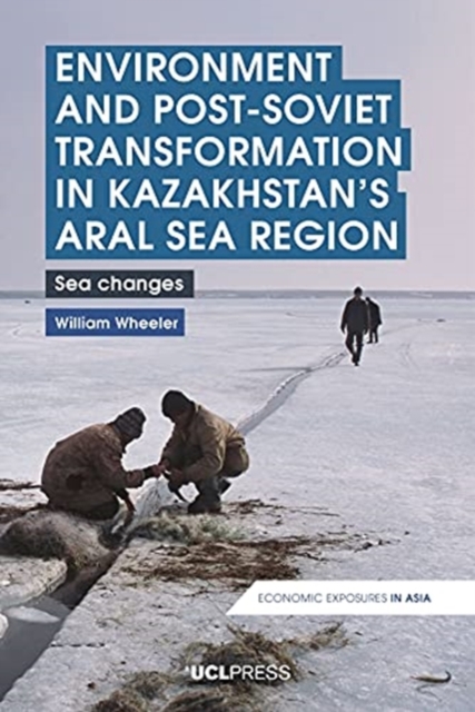 Environment and Post-Soviet Transformation in Kazakhstans Aral Sea Region : Sea Changes, Hardback Book