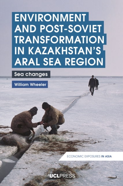 Environment and Post-Soviet Transformation in Kazakhstans Aral Sea Region : Sea changes, EPUB eBook