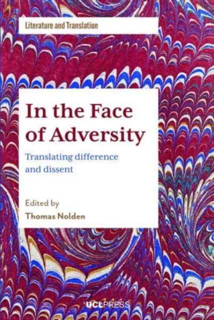 In the Face of Adversity : Translating Difference and Dissent, Paperback / softback Book