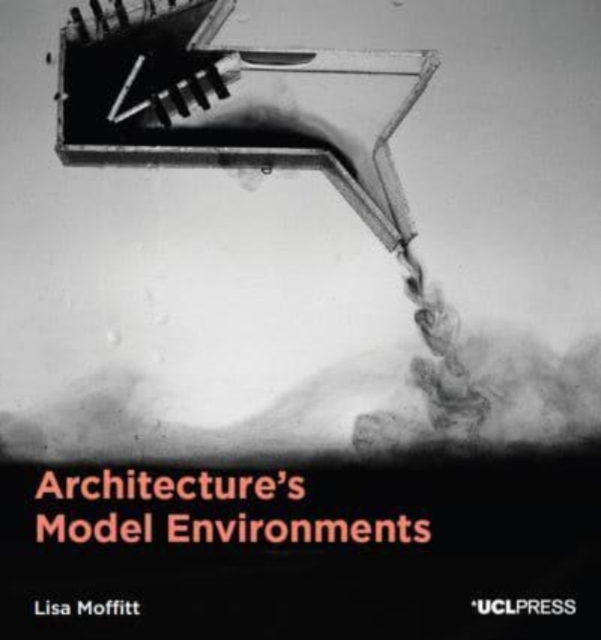 Architecture's Model Environments, Paperback / softback Book
