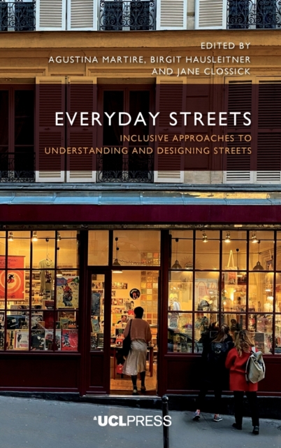 Everyday Streets : Inclusive Approaches to Understanding and Designing Streets, Hardback Book