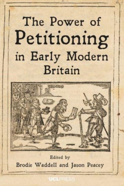 The Power of Petitioning in Early Modern Britain, Hardback Book