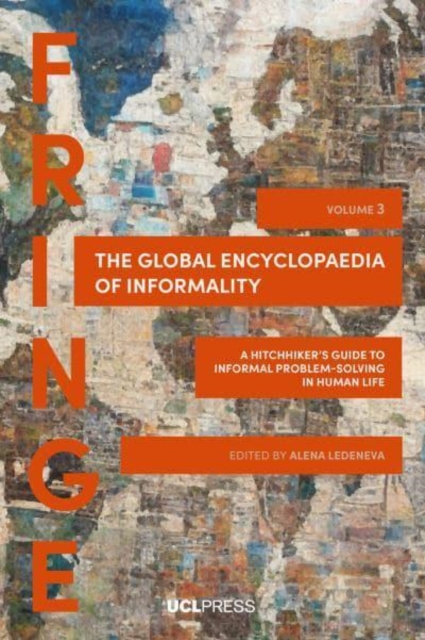 The Global Encyclopaedia of Informality, Volume 3 : A Hitchhikers Guide to Informal Problem-Solving in Human Life, Paperback / softback Book