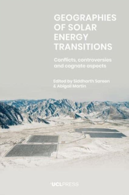 Geographies of Solar Energy Transitions : Conflicts, Controversies and Cognate Aspects, Paperback / softback Book
