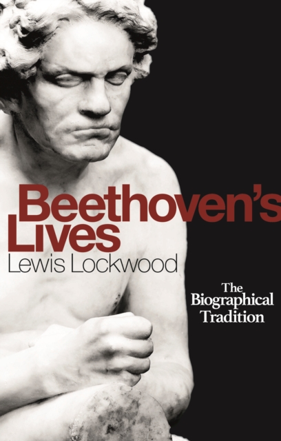 Beethoven's Lives : The Biographical Tradition, EPUB eBook