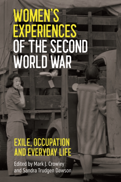 Women's Experiences of the Second World War : Exile, Occupation and Everyday Life, EPUB eBook