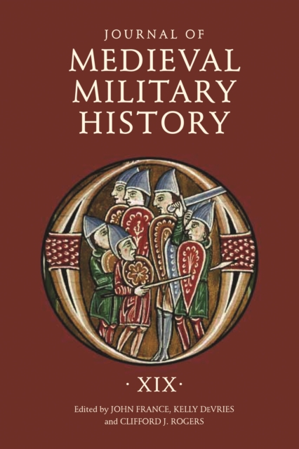Journal of Medieval Military History : Volume XIX, PDF eBook