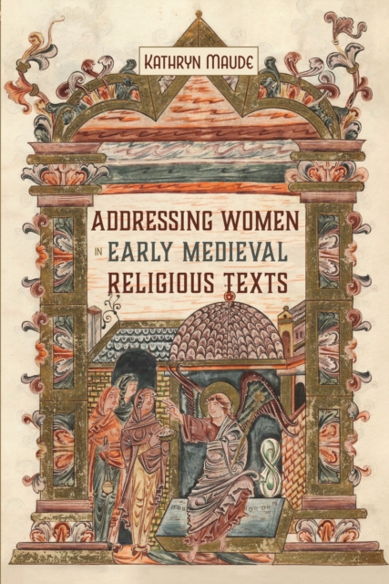 Addressing Women in Early Medieval Religious Texts, EPUB eBook