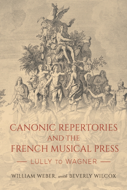 Canonic Repertories and the French Musical Press : Lully to Wagner, EPUB eBook