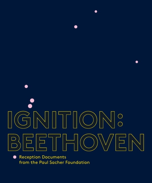 Ignition: Beethoven : Reception Documents from the Paul Sacher Foundation, PDF eBook