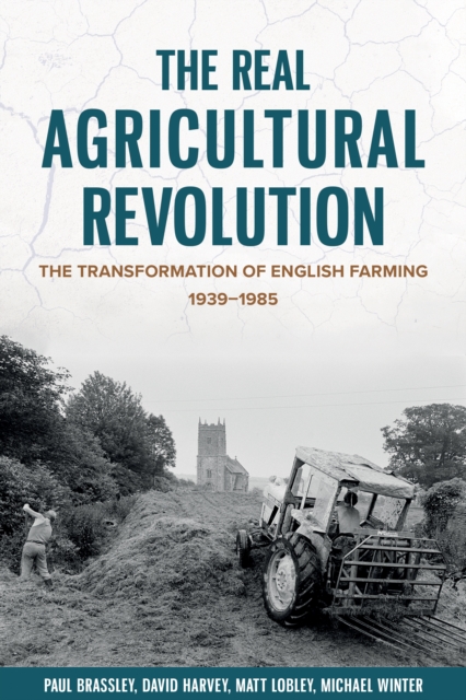 The Real Agricultural Revolution : The Transformation of English Farming, 1939-1985, PDF eBook