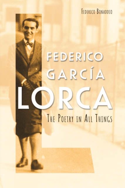 Federico Garcia Lorca : The Poetry in All Things, EPUB eBook