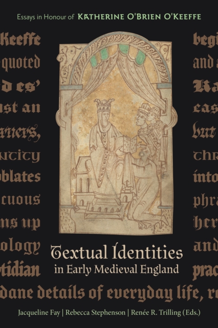 Textual Identities in Early Medieval England : Essays in Honour of Katherine O'Brien O'Keeffe, PDF eBook